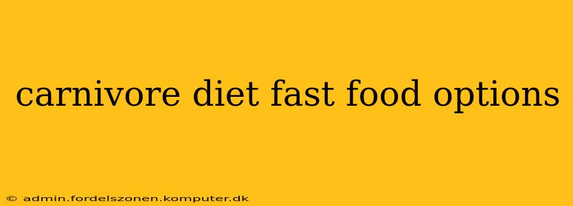 carnivore diet fast food options