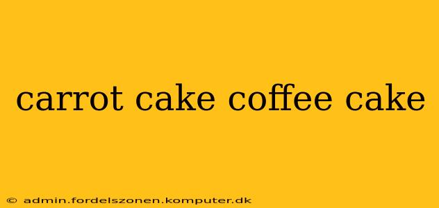 carrot cake coffee cake
