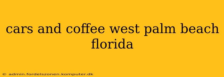 cars and coffee west palm beach florida
