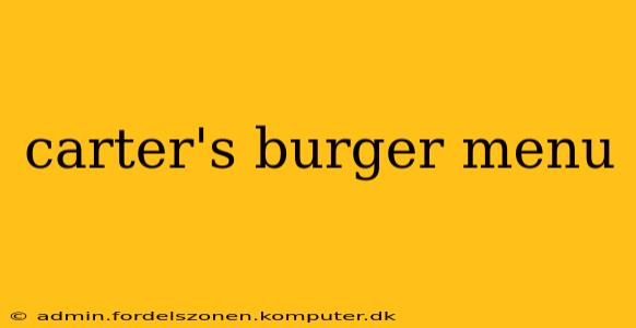 carter's burger menu