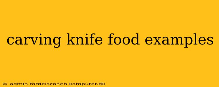 carving knife food examples