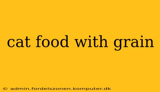 cat food with grain