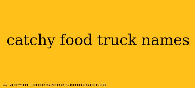 catchy food truck names