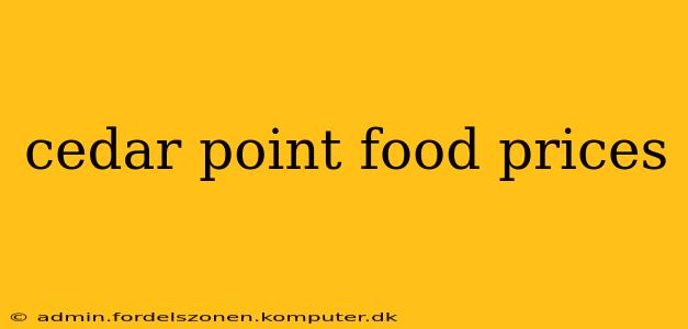 cedar point food prices