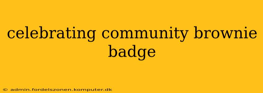 celebrating community brownie badge