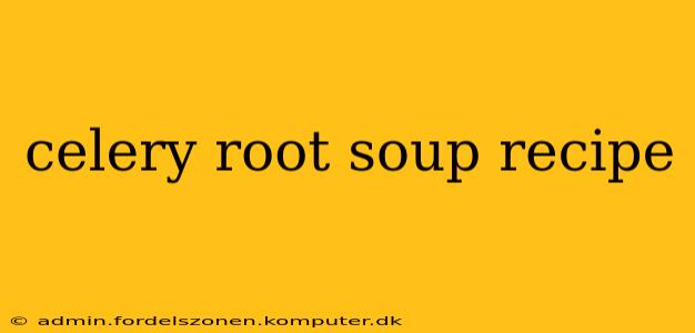 celery root soup recipe