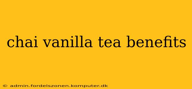 chai vanilla tea benefits