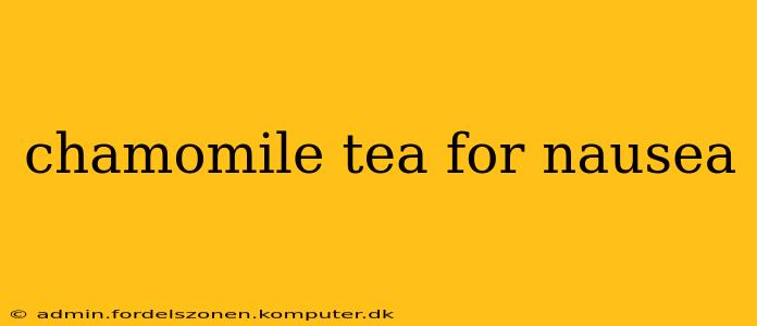 chamomile tea for nausea
