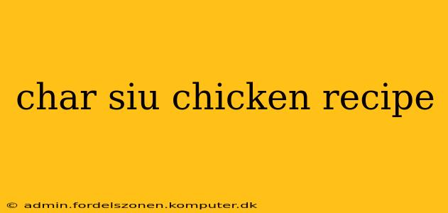 char siu chicken recipe