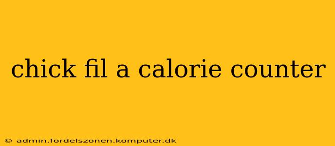 chick fil a calorie counter