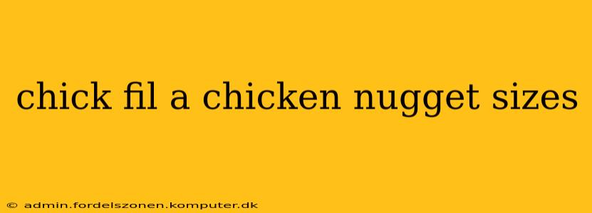 chick fil a chicken nugget sizes