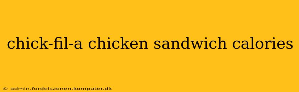 chick-fil-a chicken sandwich calories