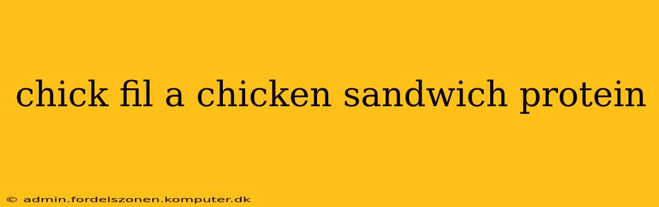 chick fil a chicken sandwich protein