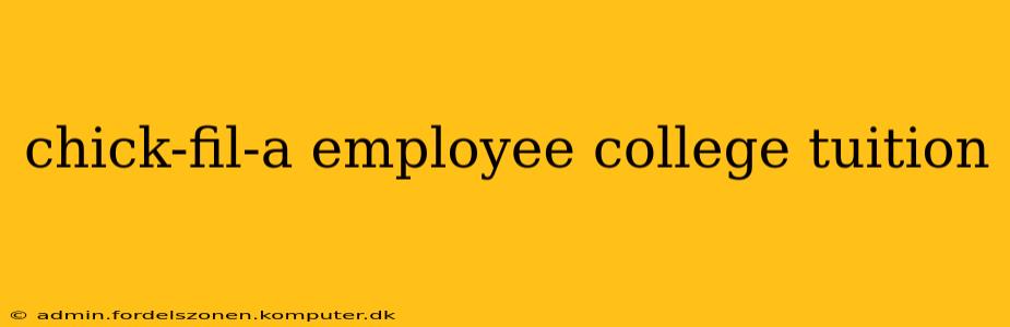 chick-fil-a employee college tuition