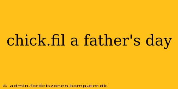 chick.fil a father's day