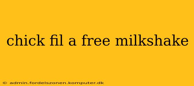 chick fil a free milkshake