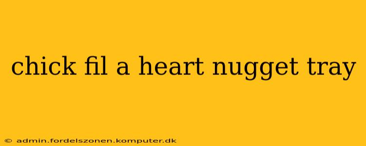 chick fil a heart nugget tray