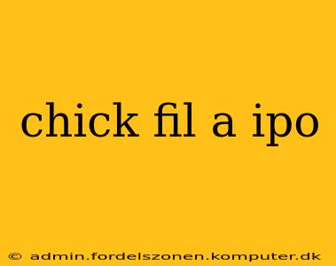 chick fil a ipo
