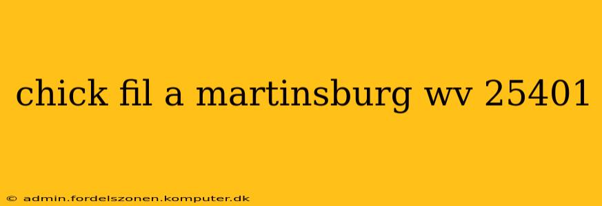 chick fil a martinsburg wv 25401