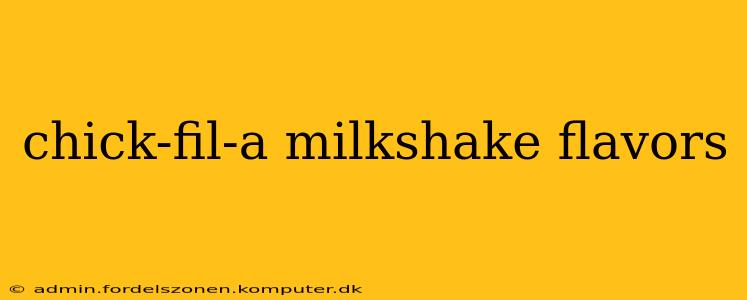 chick-fil-a milkshake flavors