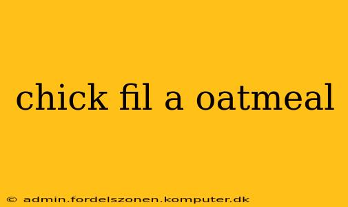 chick fil a oatmeal
