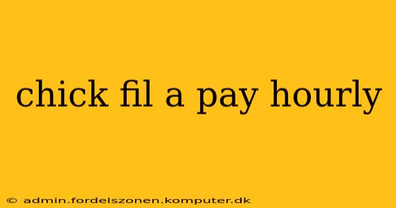 chick fil a pay hourly