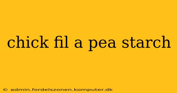 chick fil a pea starch