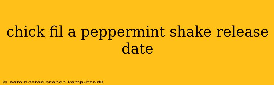 chick fil a peppermint shake release date