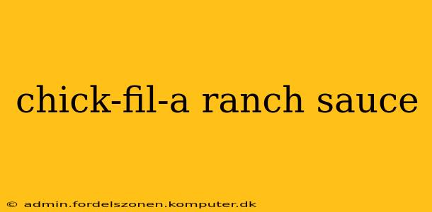 chick-fil-a ranch sauce