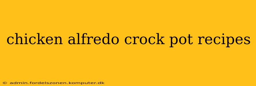 chicken alfredo crock pot recipes