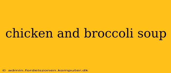 chicken and broccoli soup
