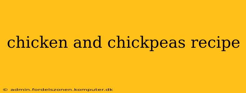 chicken and chickpeas recipe