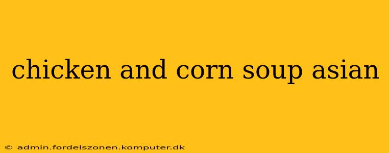 chicken and corn soup asian