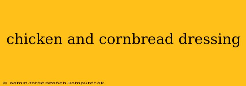chicken and cornbread dressing