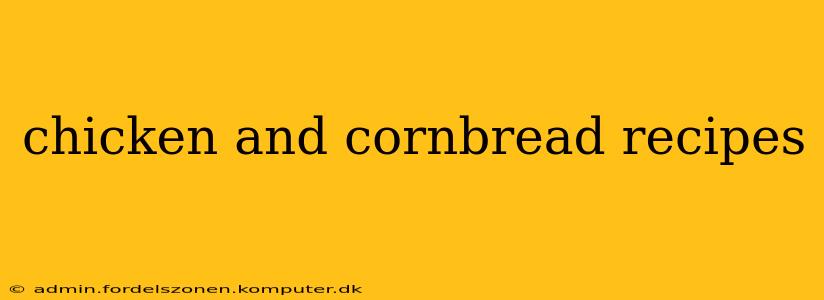 chicken and cornbread recipes
