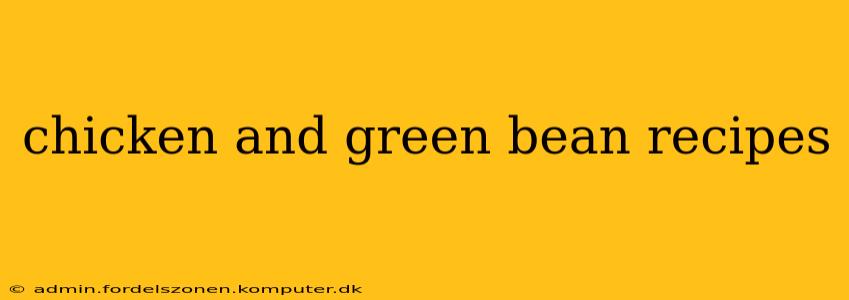 chicken and green bean recipes