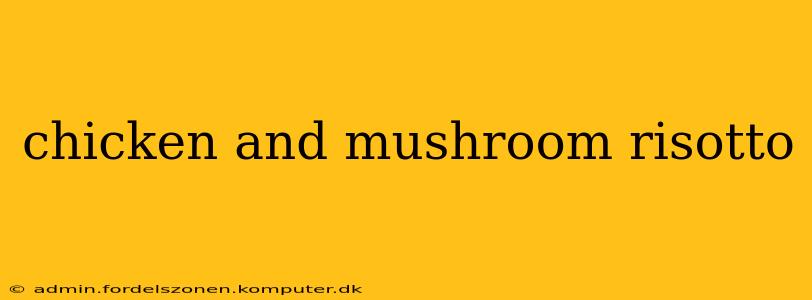chicken and mushroom risotto