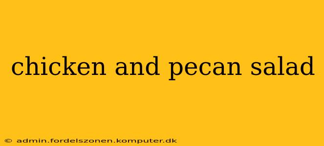 chicken and pecan salad