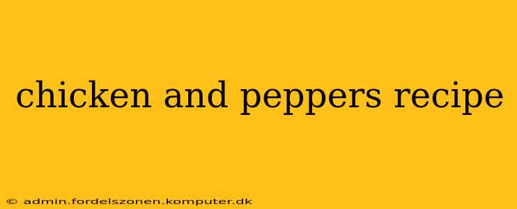 chicken and peppers recipe