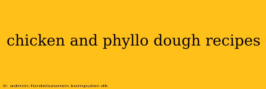 chicken and phyllo dough recipes