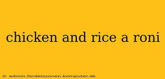 chicken and rice a roni