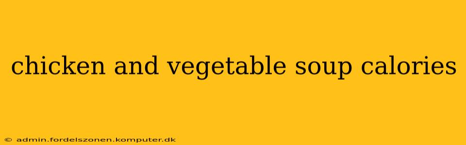 chicken and vegetable soup calories