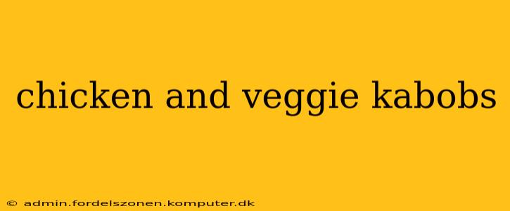 chicken and veggie kabobs