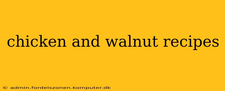 chicken and walnut recipes