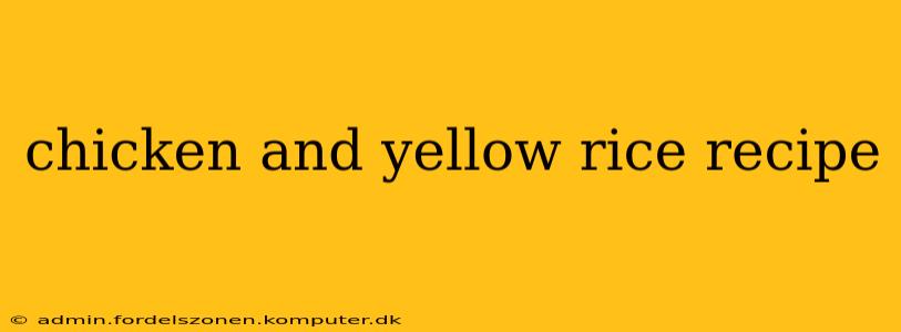 chicken and yellow rice recipe