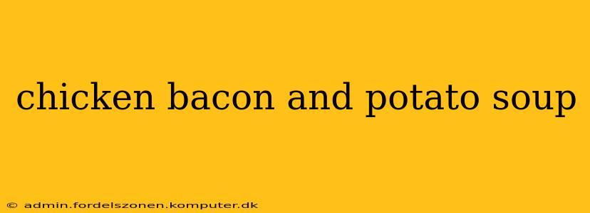 chicken bacon and potato soup