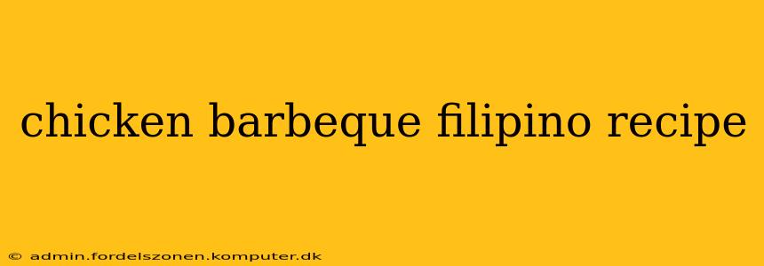 chicken barbeque filipino recipe