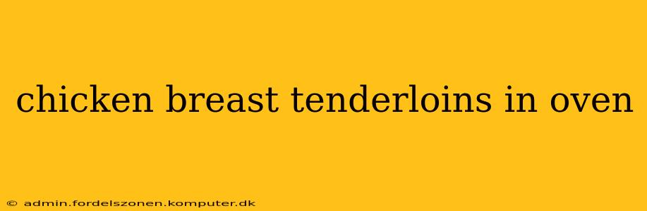chicken breast tenderloins in oven
