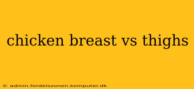 chicken breast vs thighs