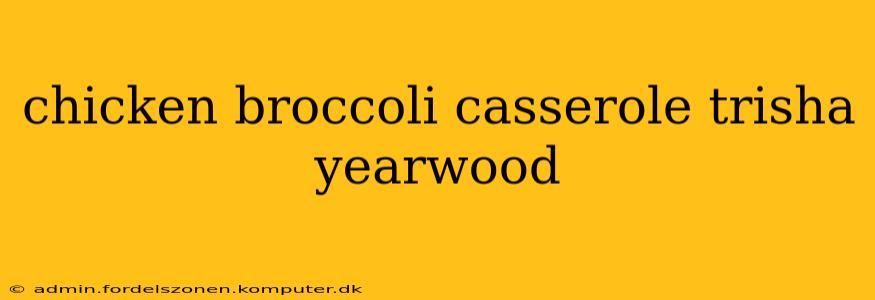 chicken broccoli casserole trisha yearwood
